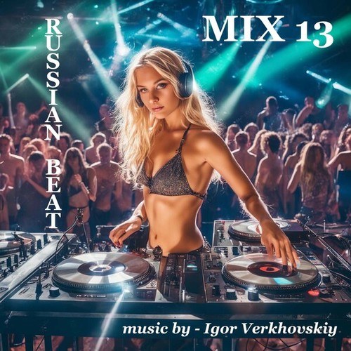 Igor Verkhovskiy-Russian Beat - Mix 13