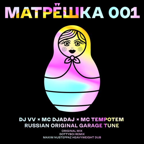 DJ VV, MC DJADAJ, MC TEMPOTEM, DOTTYBOI, Maxim NuSteppaz-Russian Original Garage Tune
