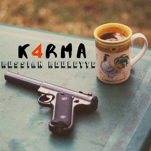 K4RMA-Russian Roulette