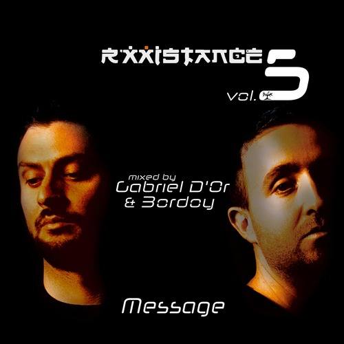 Gabriel D'Or & Bordoy-Rxxistance Vol. 5: Message (Mixed by Gabriel D'Or & Bordoy)