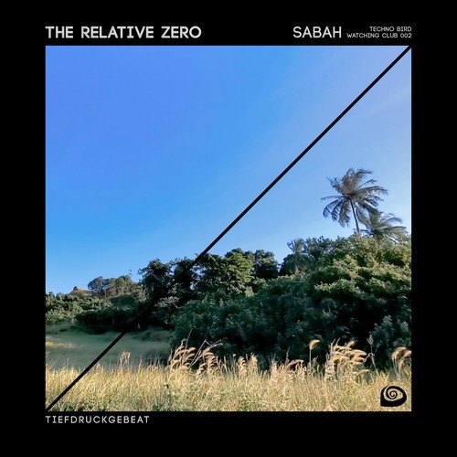 The Relative Zero-Sabah (Techno Bird Watching Club 002)