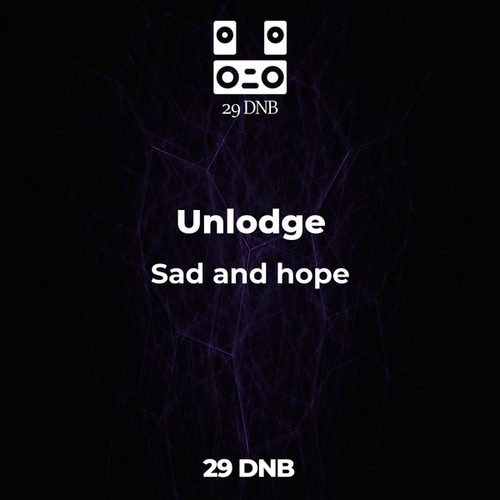 Unlodge-Sad and hope
