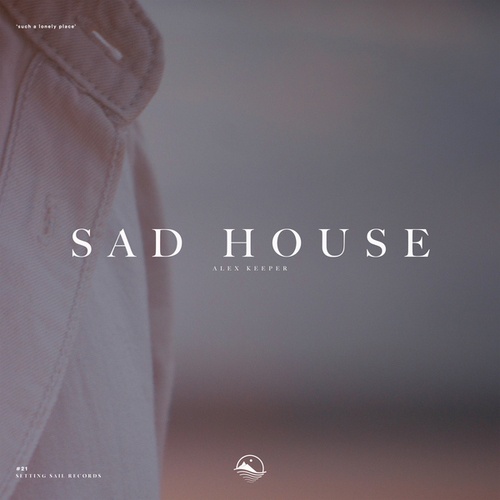 Alex Keeper-Sad House