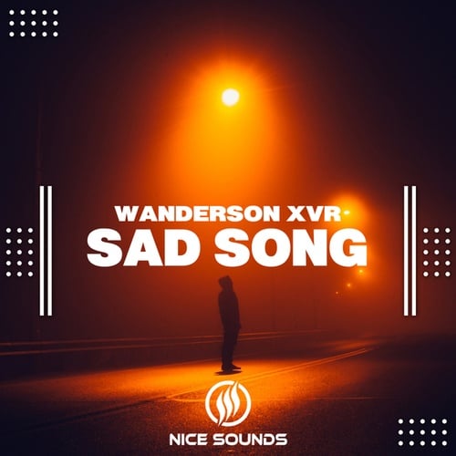 Wanderson XVR-Sad Song