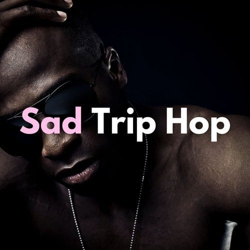 Sad Trip Hop