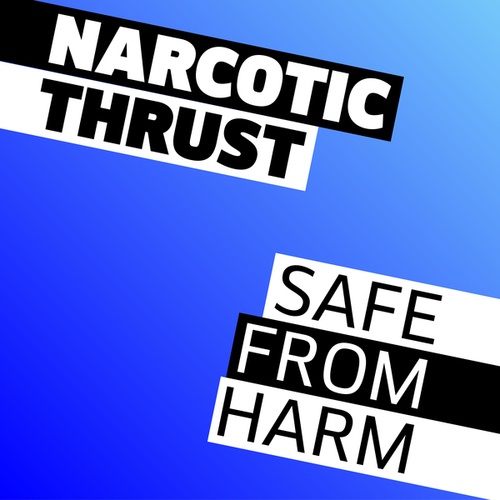 Narcotic Thrust, Andy Morris, Stuart Crichton, Deep Dish, K-Klass, Behrouz, Andy, Dean Coleman, Peter Rauhofer-Safe From Harm