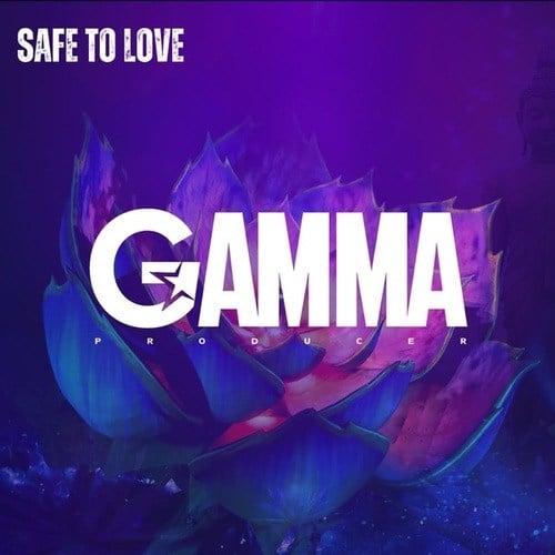 Gamma Producer-Safe To Love