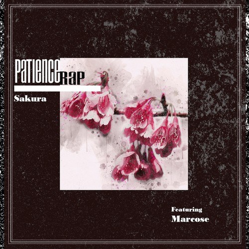 Patience Rap, Marcose-Sakura