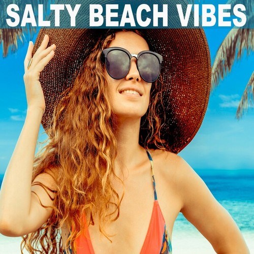 Salty Beach Vibes (The Ultimate Ibiza Mykonos Summer Lounge Music Mix)