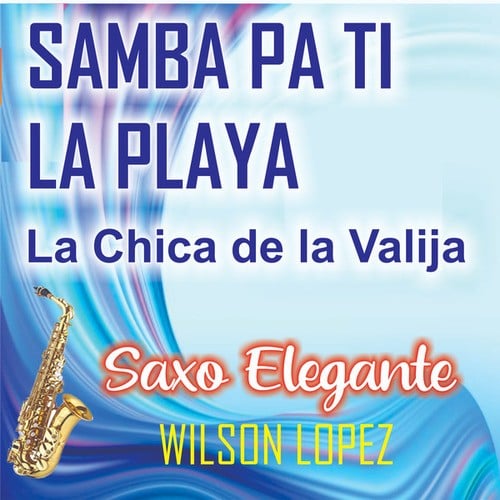 Samba Pati / La Playa / La Chica De La Valija