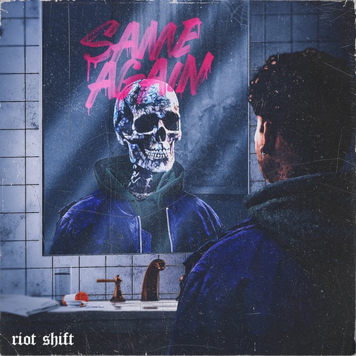 Riot Shift-SAME AGAIN