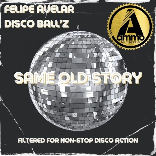 Felipe Avelar, Disco Ball'z-Same Old Story