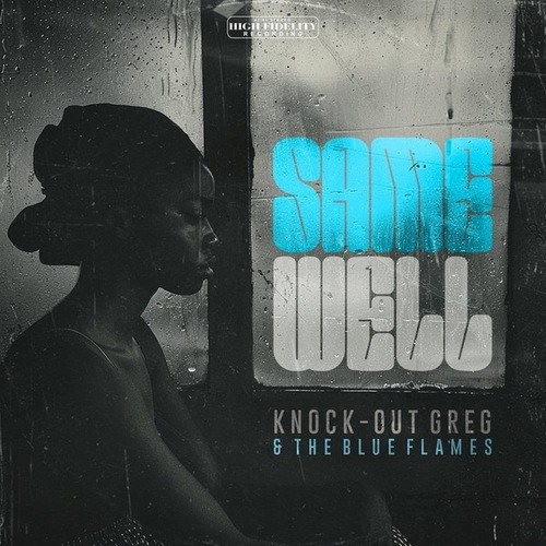 Knock-Out Greg, Knock-Out Greg & The Blue Flames-Same well