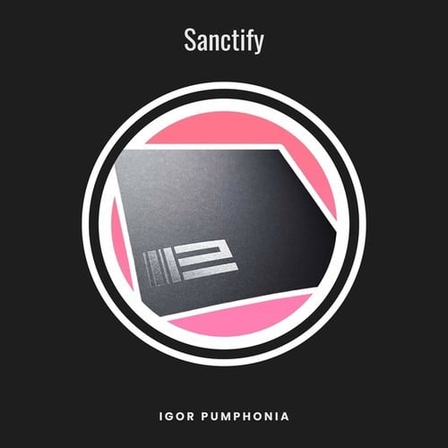 Igor Pumphonia-Sanctify
