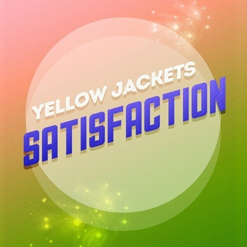 Yellow Jackets-Satisfaction