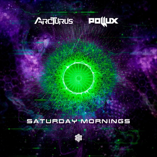 Arcturus (Arg), Pollux (Arg)-Saturday Mornings