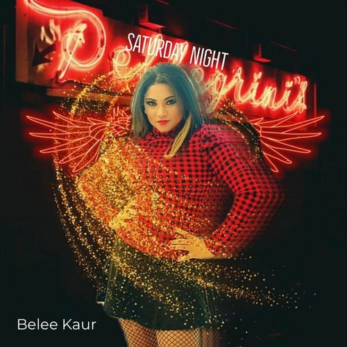 Belee Kaur-Saturday Night