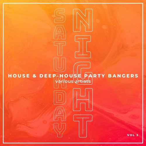 Various Artists-Saturday Night (House & Deep-House Party Bangers), Vol. 3