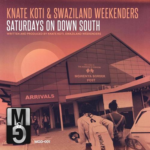 Knate Koti & Swaziland Weekenders-Saturdays On Down South
