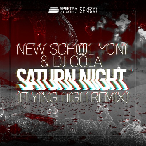 New School Yoni, Dj Cola, Flying High-Saturn Night