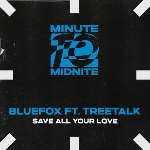 BlueFox, Treetalk-Save All Your Love