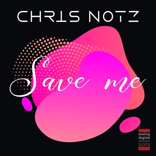 Chris Notz-Save Me