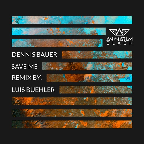 Dennis Bauer, Luis Buehler-Save Me