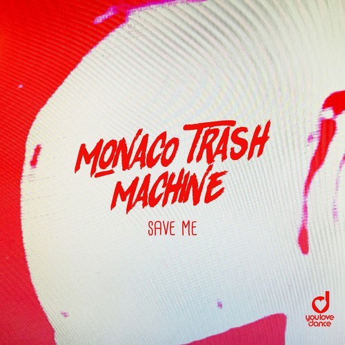 Monaco Trash Machine-Save Me