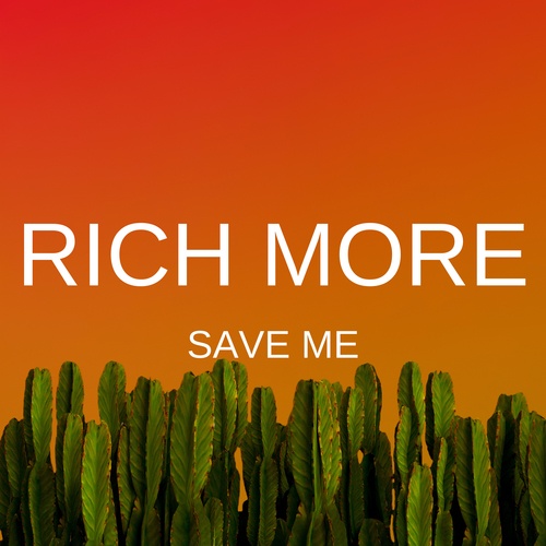 RICH MORE-Save Me