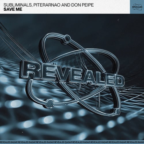 Subliminals, Piterarnao And Don Peipe, Revealed Recordings-Save Me