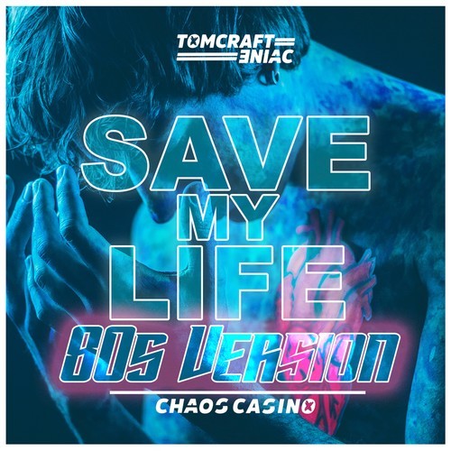 Tomcraft, Eniac-Save My Life (80S Version)
