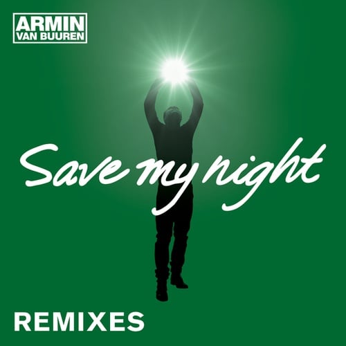 armin van buuren, Allen Watts, MaRLo-Save My Night (Remixes)