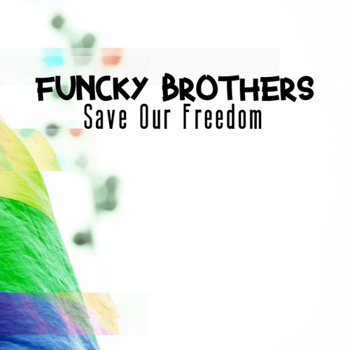 Funcky Brothers-Save Our Freedom