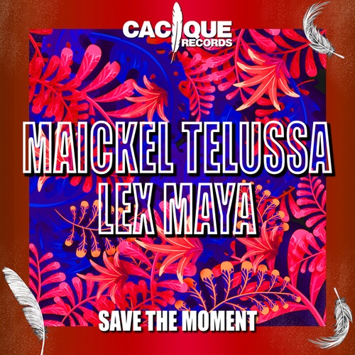Lex Maya, Maickel Telussa-Save the Moment