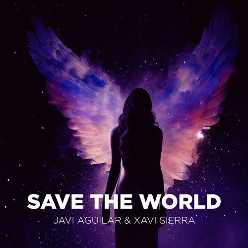 Javi Aguilar, Xavi Sierra-Save the World