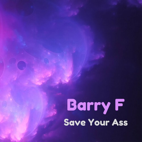 Barry F-Save Your Ass