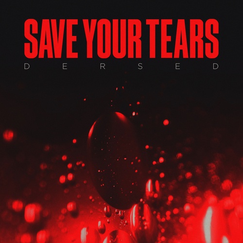 Dersed-Save Your Tears