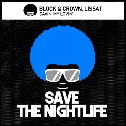 Lissat, Block & Crown-Savin' My Lovin'