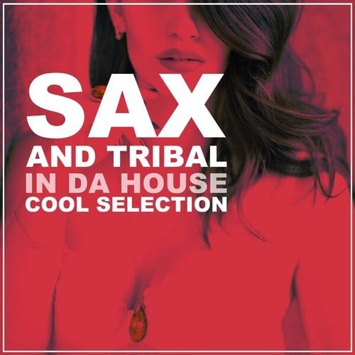 Sax and Tribal (In da House Cool Selection)
