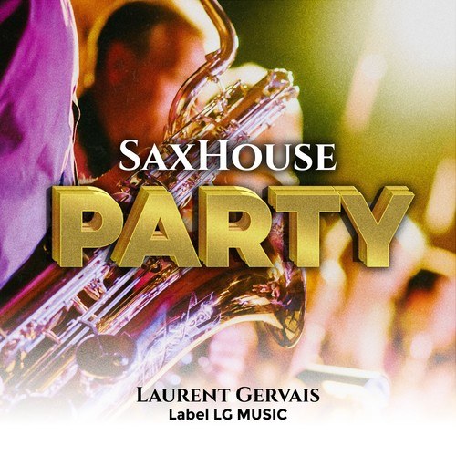 Laurent Gervais-Sax House Party