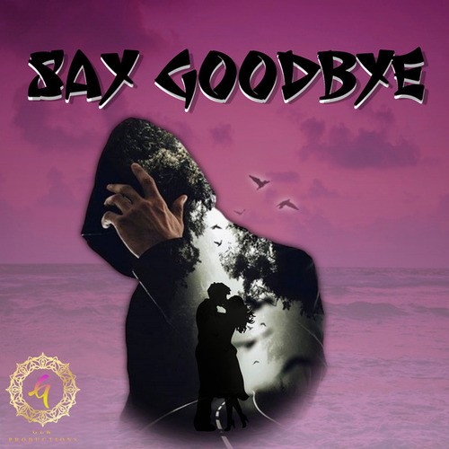 9G-Say Goodbye