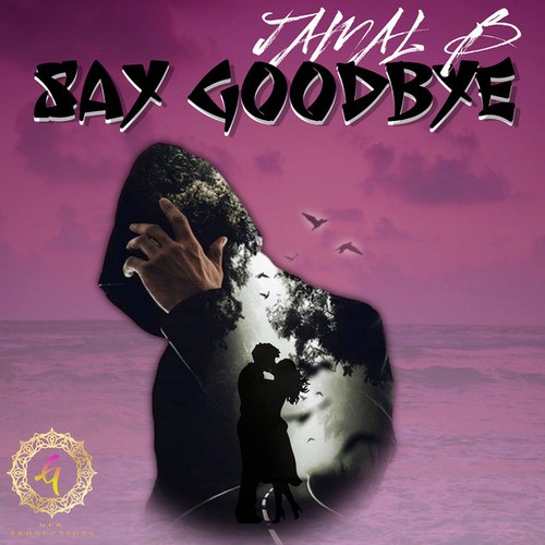 9G, Jamal B-Say Goodbye