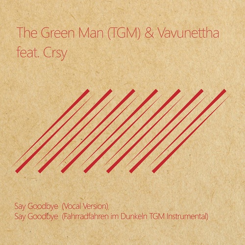 Vavunettha, Crsy, The Green Man (TGM)-Say Goodbye