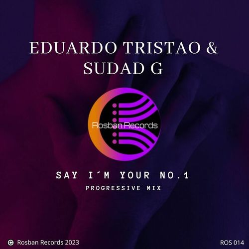 Eduardo Tristao, Sudad G-Say I'm Your Number One