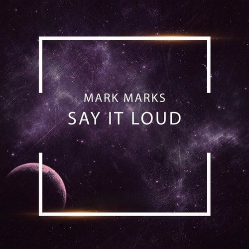 Mark Marks-Say It Loud