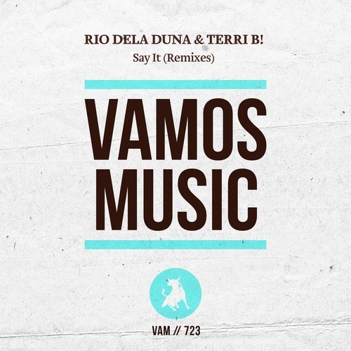 Rio Dela Duna, Terri B!, Jerome Robins, Mirko & Meex, Yvvan Back, Zetapunk, Leonardo La Mark-Say It (Remixes)