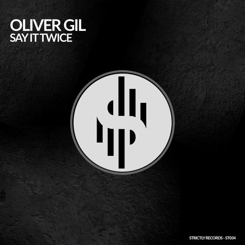 Oliver Gil-SAY IT TWICE
