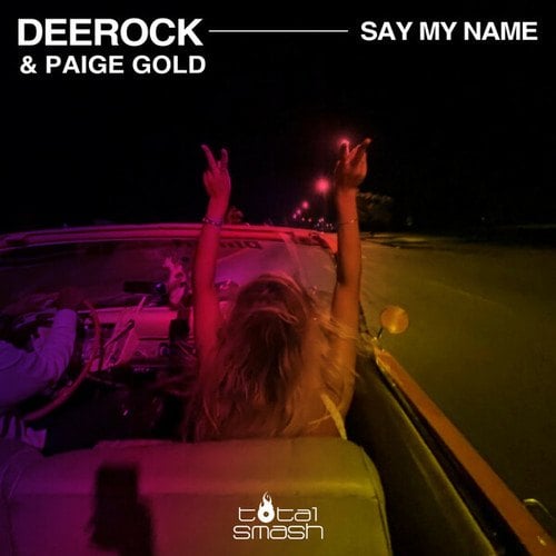 Deerock, Paige Gold-Say My Name
