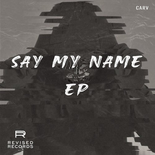 CARV-Say My Name EP