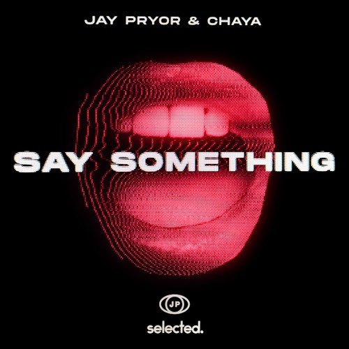 Jay Pryor, Chaya-Say Something (Club Mix)